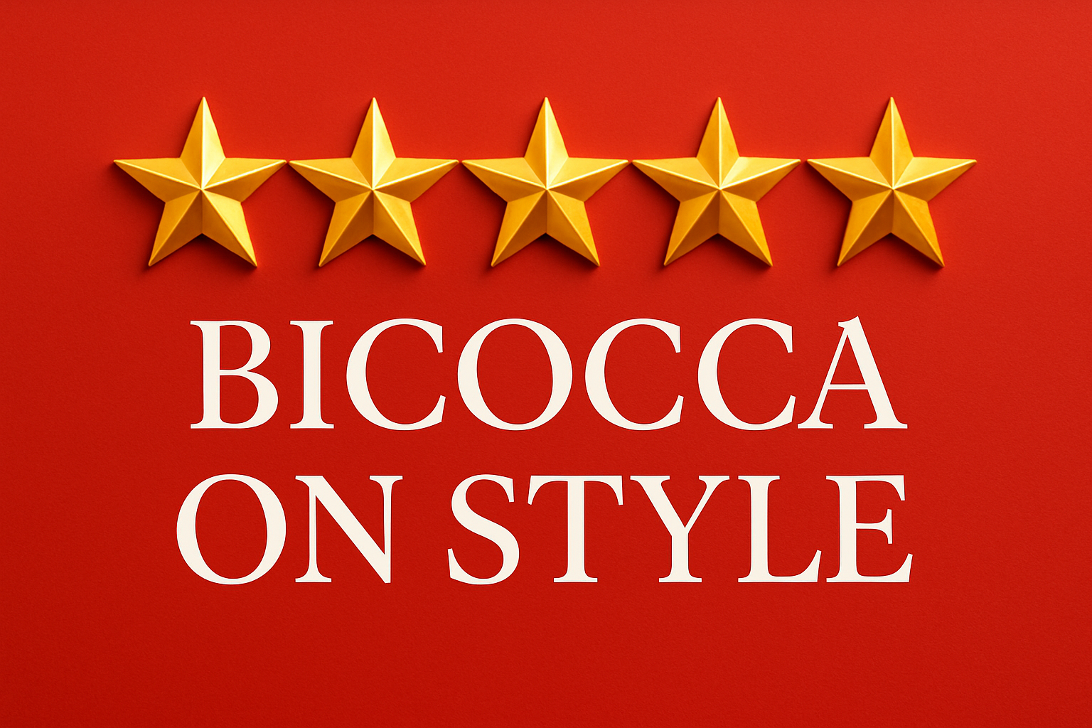 5 STELLE CON LA SCRITTA BICOCCA ON STYLE E SFONDO ROSSO